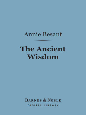 cover image of The Ancient Wisdom (Barnes & Noble Digital Library)